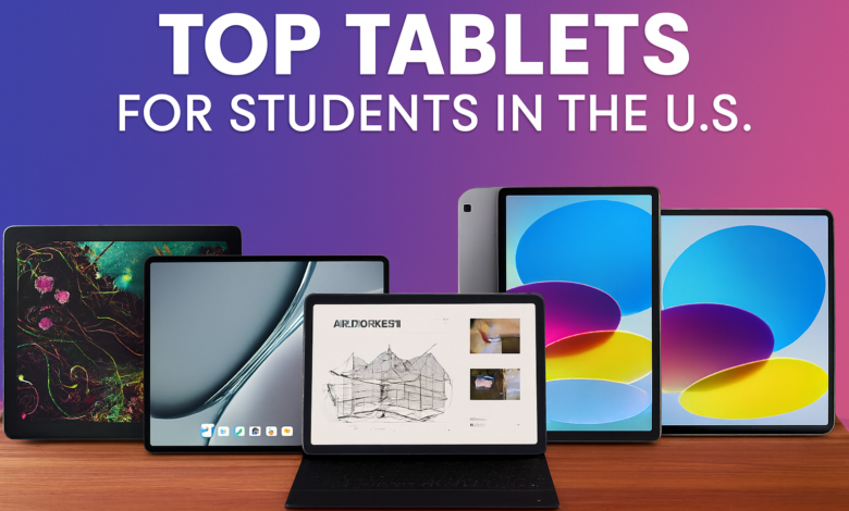 Top Tablets for Students in the U.S